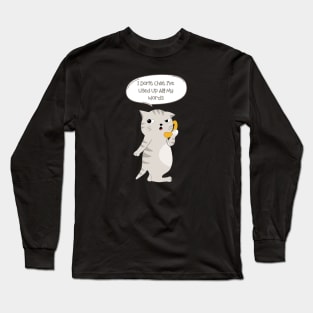 I Don T Chat I Ve Used Up All My Words Long Sleeve T-Shirt